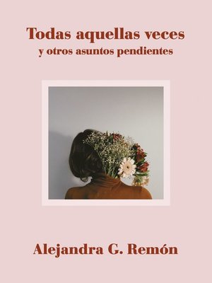 cover image of Todas aquellas veces y otros asuntos pendientes